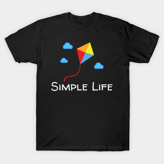 Simple Life - Flying Kite T-Shirt by Rusty-Gate98